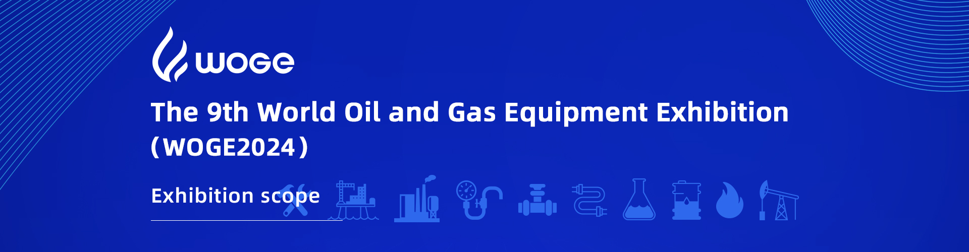 Scope of The 9th World Oil and Gas Equipment Exhibition (WOGE2024)
